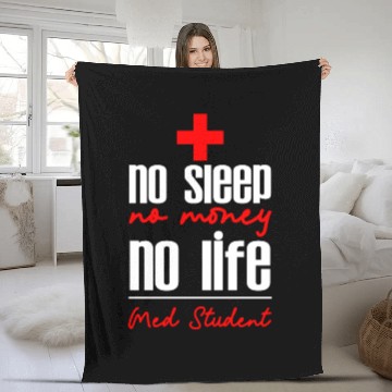 Discover No Sleep No Money No Life Med Student 4 Fleece Blankets