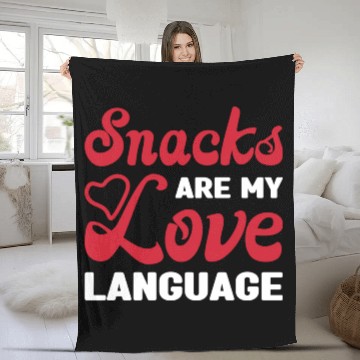 Discover Snacks are my Love Language Funny Snack Lovers Fleece Blankets