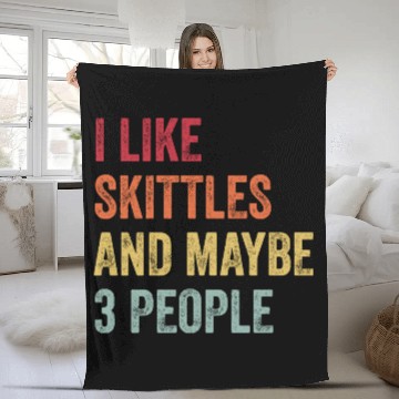 Discover I Like Skittles and Maybe 3 People Gift Fleece Blankets
