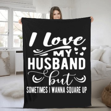 Discover I Love My Husband But Sometimes I Wanna Square Up Fleece Blankets