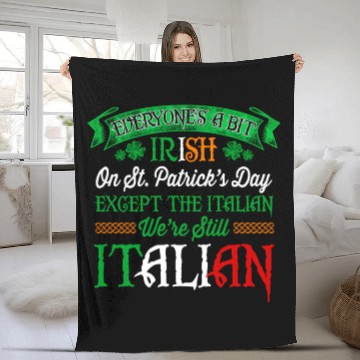 Discover We'Re Still Italian On St Patrick'S Day Irish Fleece Blankets