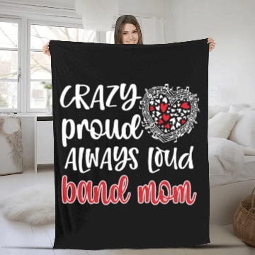 Discover Crazy Proud Always Loud Band Mom Marching Band Fleece Blankets