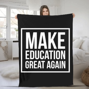 Discover Make Education Great Again Fleece Blankets
