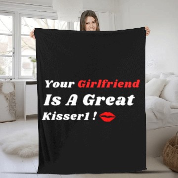 Discover Your Girlfriend Is A Great Kisser 1 Fleece Blankets