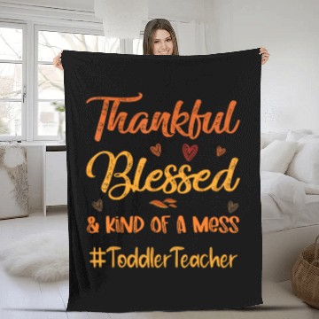 Discover Toddler Teacher Thankful Blessed Thanksgiving Fleece Blankets