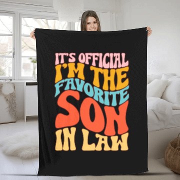 Discover It'S Official I'M The Favorite Son In Law Fleece Blankets