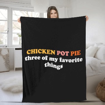 Discover Chicken Pot Pie Three Of My Favorite Things Pot Fleece Blankets