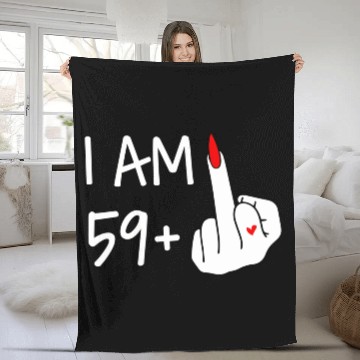 Discover I Am 59 Plus 1 Middle Finger 60Th Wo Mothers Fleece Blankets
