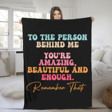 Discover To The Person Behind Me You Matter Self Love Tal Fleece Blankets