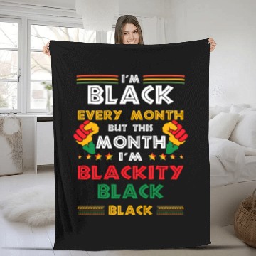 Discover I'M Black Every Month But This Month I'M Blackity Fleece Blankets