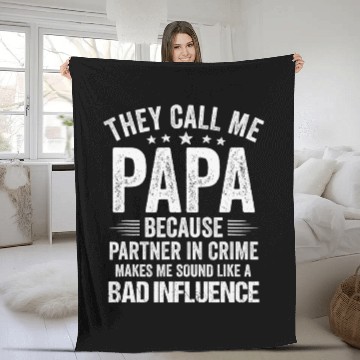 Discover They Call Me Papa Because Partner In Crime Fleece Blankets