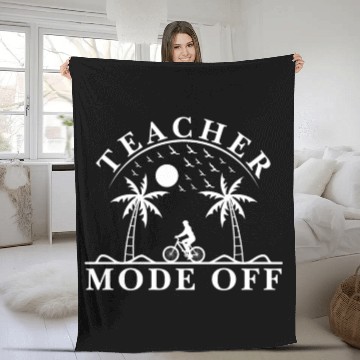 Discover Last Day Of School Teacher Mode Off Teacher Fleece Blankets