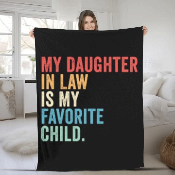 Discover My Daughter in Law is My Favorite Child Fleece Blankets