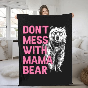Discover Don'T Mess With Mama Bear Mothers Day Mama Bear Fleece Blankets