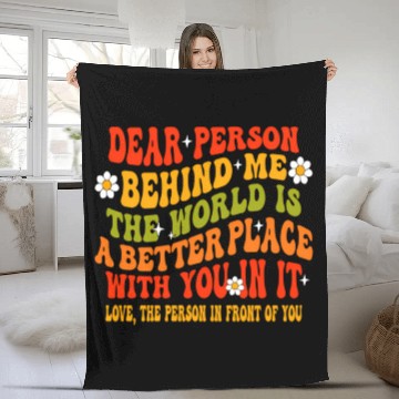 Discover Dear Person Behind Me The World Is A Better Place Fleece Blankets