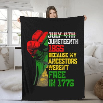 Discover July 4Th Juneteenth 1865 Because My Ancestors Fleece Blankets