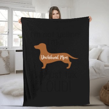 Discover I m Not Yelling I m A Dachshund Mom We Just Talk Fleece Blankets