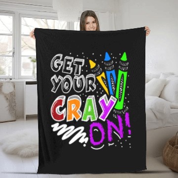 Discover Get Your Cray On Teacher Appreciation Day Back To Fleece Blankets