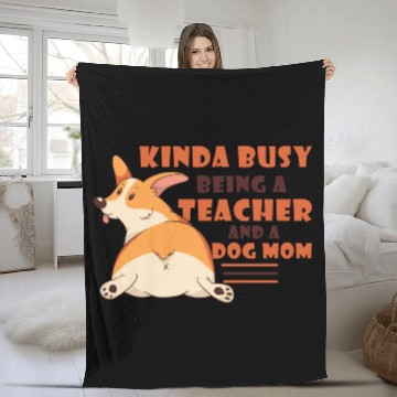 Discover Funnt Kinda Busy Being A Teacher And Dog Mom Fleece Blankets