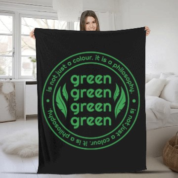 Discover Green Is Not Just A Colour Green Is A Philosophy Fleece Blankets