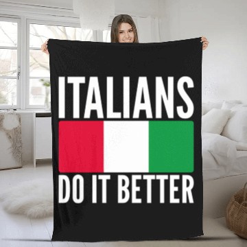 Discover Italians Do It Better Italy Flag Quoted Themed Fleece Blankets