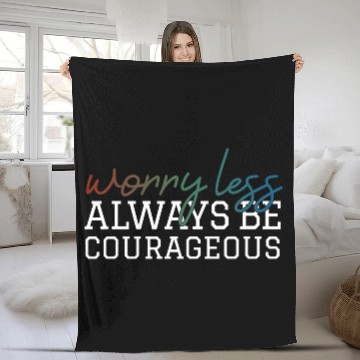 Discover Worry less always be courageous motivation quote Fleece Blankets