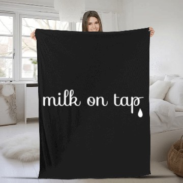 Discover Milk On Tap Normalize Breastfeeding Mom Mama Fleece Blankets