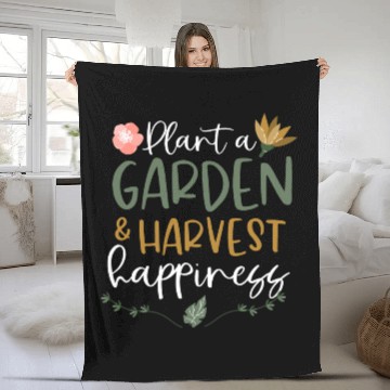 Discover Plant A Garden And Harvest Happiness Plant Lover Fleece Blankets