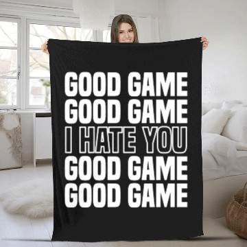 Discover Good Game (I Hate You) Competitive Quote Fleece Blankets