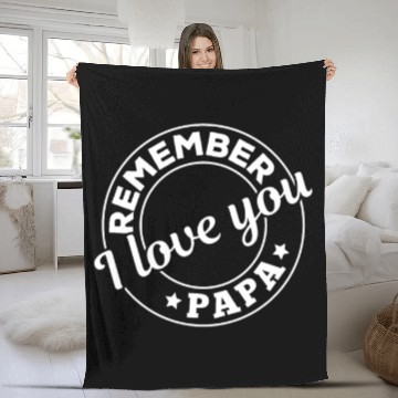 Discover Remember I Love You Papa - Happy Fathers Day Fleece Blankets