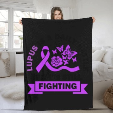 Discover Lupus Is A Daily Battle But I'm Still Fighting Fleece Blankets