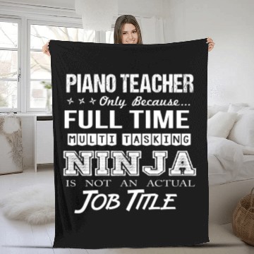 Discover Piano Teacher Fleece Blankets - Multitasking Ninja Job Gif