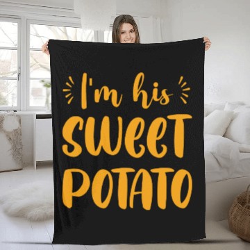 Discover I m His Sweet Potato Funny Thanksgiving Dinner Fleece Blankets