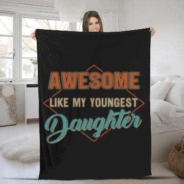 Discover Awesome Like My Youngest Daughter Father'S Day Fleece Blankets