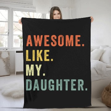 Discover Awesome Like My Daughter Fleece Blankets Father Day Gift Fro