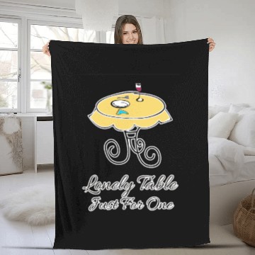 Discover Lonely Table Just Ffor One Fleece Blankets