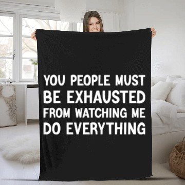 Discover You People Must Be Exhausted Mother's Day Gift Fleece Blankets