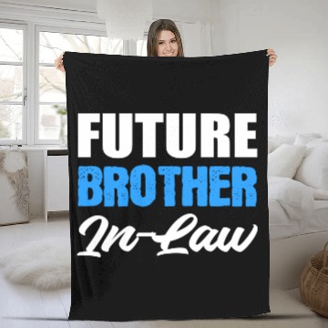 Discover Future Brother in Law Loving Brother Gift Fleece Blankets