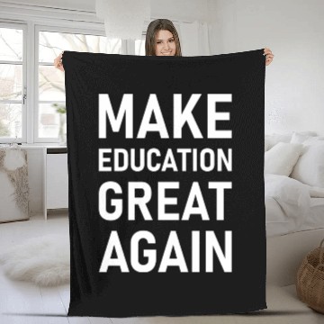 Discover Make Education Great Again Fleece Blankets