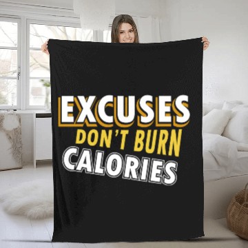 Discover Excuses Dont Burn Calories Gym Motivational Fleece Blankets