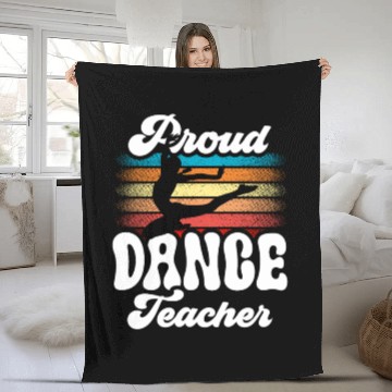Discover Proud Dance Teacher Teach Dancing Class Dancer Fleece Blankets