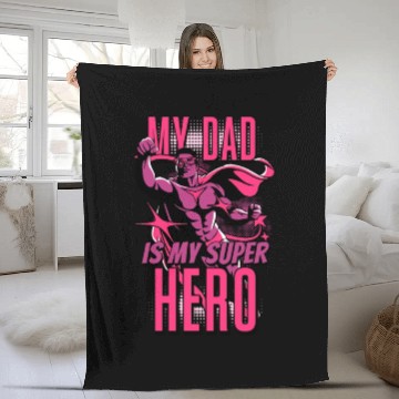 Discover My Dad Is My Super Hero Fleece Blankets