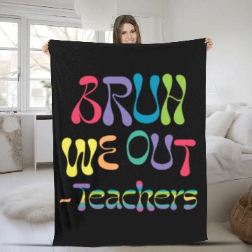 Discover bruh we out teachers, end of school, Fleece Blankets