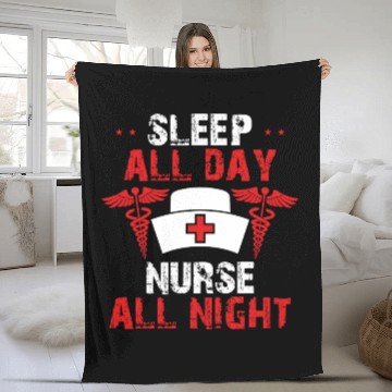 Discover Sleep All Day Nurse All Night Fleece Blankets