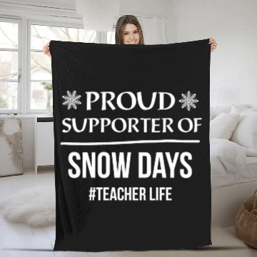 Discover Proud Supporter Of Snow Days Teacher Life Fleece Blankets