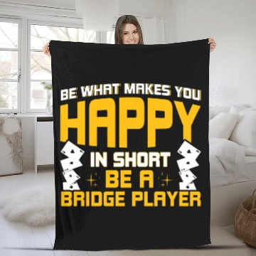 Discover Bridge Be What Makes You Happy Card Game Bridge Fleece Blankets