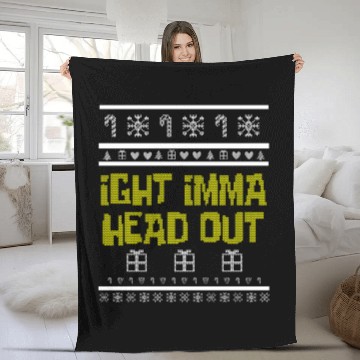 Discover Ight Imma Head Out Meme Ugly Fleece Blankets