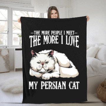Discover Persian Cat The More People I Meet Cat Lover Fleece Blankets