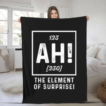 Discover The Element Of Surprise Funny Sarcasm Sayings For Fleece Blankets