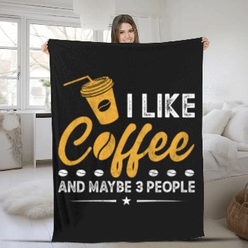 Discover I Like Coffee And Maybe 3 People Funny Coffee Fleece Blankets